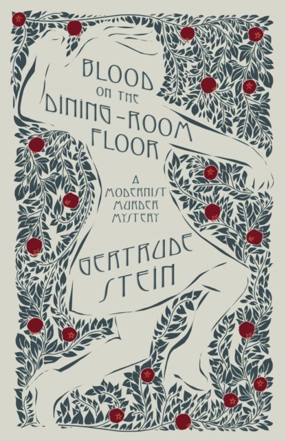 Cover for Gertrude Stein · Blood on the Dining-Room Floor: A Modernist Murder Mystery (Paperback Book) (2025)