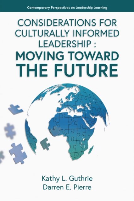 Cover for Guthrie, Kathy L. (Florida State University, USA) · Considerations for Culturally Informed Leadership: Moving Toward the Future - Contemporary Perspectives on Leadership Learning (Hardcover Book) (2025)