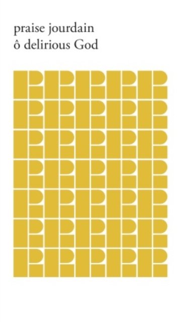 Cover for Praise Jourdain · O Delirious God (Paperback Book) (2025)