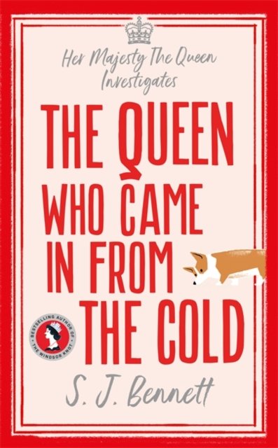 Cover for Sophia Bennett · The Queen Who Came in from the Cold: The brand new 2025 murder mystery starring the Queen - Her Majesty Investigates (Hardcover Book) (2025)