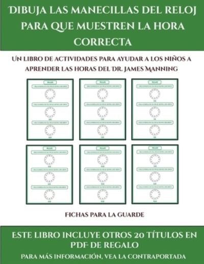 Cover for James Manning · Fichas para la guarde (Dibuja las manecillas del reloj para que muestren la hora correcta) (Paperback Book) (2019)