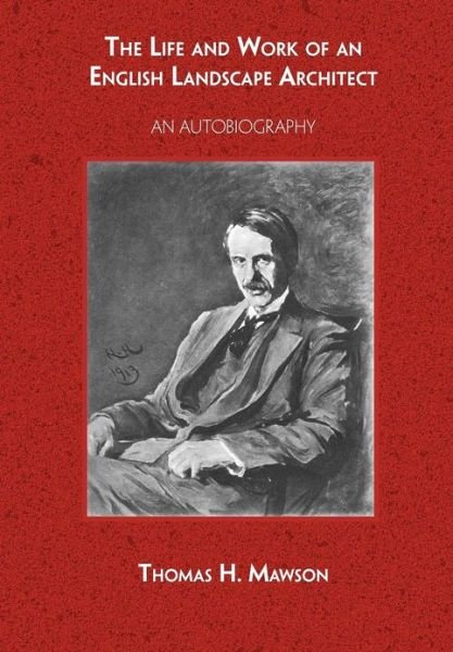 Cover for Thomas Hayton Mawson · The Life and Work of an English Landscape Architect - Viridarium Library of Garden Classics (Paperback Book) (2012)