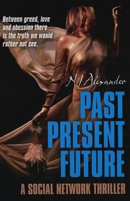 Cover for N Alexander · Past Present Future - A social network thriller (Paperback Book) (2013)