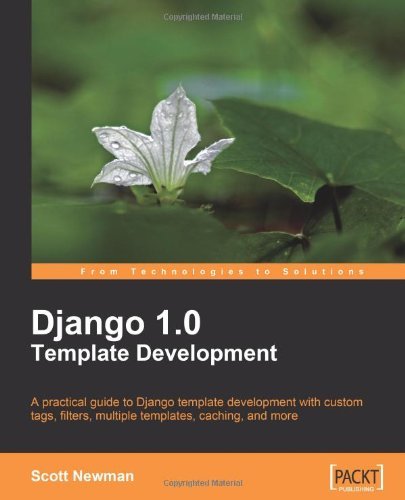 Django 1.0 Template Development - Scott Newman - 图书 - Packt Publishing Limited - 9781847195708 - 2008年12月15日