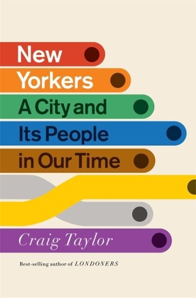 Cover for Craig Taylor · New Yorkers: A City and Its People in Our Time (Hardcover Book) (2021)