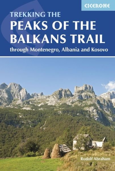 Cover for Rudolf Abraham · Peaks of the Balkans Trail: Through Montenegro, Albania and Kosovo (Sewn Spine Book) (2018)