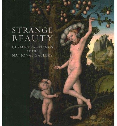 Cover for Caroline Bugler · Strange Beauty: German Paintings at the National Gallery - National Gallery London (Paperback Book) (2014)