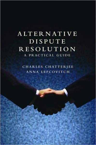 Cover for Chatterjee, Charles (University of Wolverhampton) · Alternative Dispute Resolution: A Practical Guide (Hardcover Book) (2008)