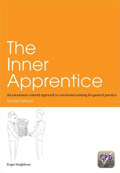Cover for Roger Neighbour · The Inner Apprentice: An Awareness-Centred Approach to Vocational Training for General Practice, Second Edition (Paperback Book) (2004)