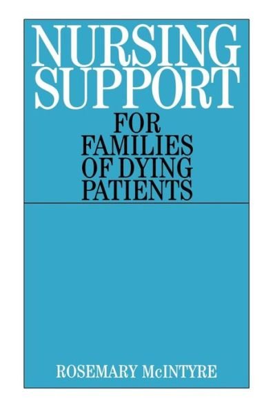 Cover for Rosemary McIntyre · Nursing Support for Families of Dying Patients (Paperback Book) (2001)