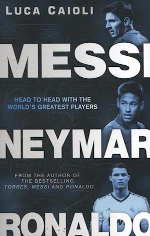 Cover for Luca Caioli · Messi, Neymar, Ronaldo (Book) (2014)