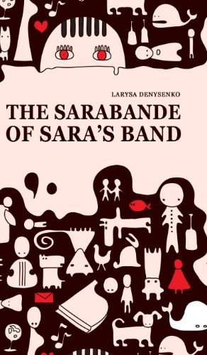 Cover for Larysa Denysenko · The Sarabande of Sara's Band (Hardcover Book) (2012)