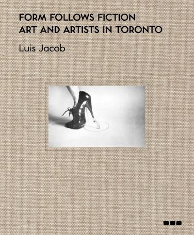 Cover for Luis Jacob · Form Follows Fiction (Hardcover Book) (2017)