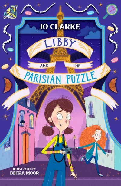 Cover for Clarke, Jo (Author) · Libby and the Parisian Puzzle - The Travelling School Mysteries (Paperback Book) (2022)