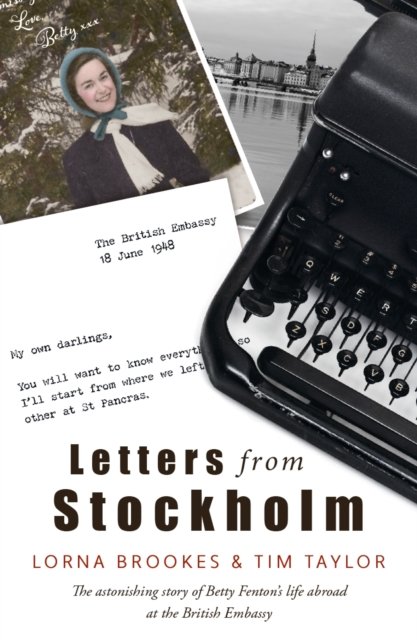 Cover for Lorna Brookes · Letters from Stockholm: the astonishing story of Betty Fenton’s life abroad at the British Embassy (Paperback Book) (2026)