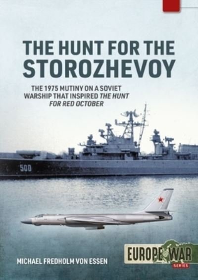Cover for Michael Fredholm von Essen · The Hunt for the Storozhevoy: The 1975 Soviet Navy Mutiny in the Baltic - Europe@War (Paperback Book) (2022)