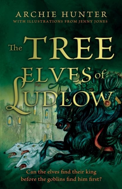 Cover for Archie Hunter · The Tree Elves of Ludlow (Paperback Book) (2023)