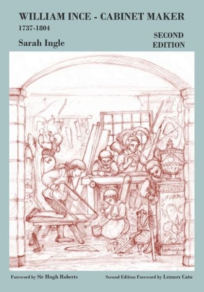 Cover for Sarah Ingle · William Ince Cabinet Maker 1737-1804 (Paperback Book) (2020)