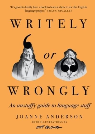 Cover for Joanne Anderson · Writely or Wrongly: An unstuffy guide to language stuff (Hardcover Book) (2023)