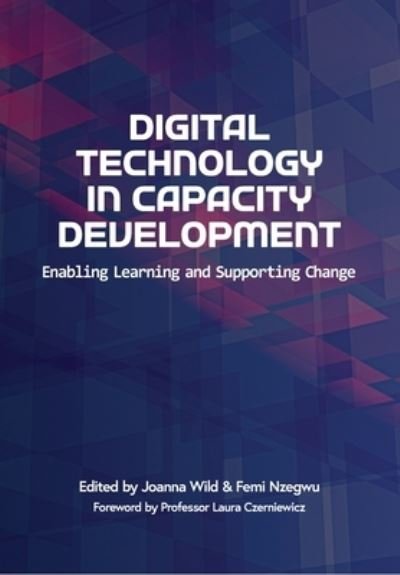 Cover for Femi Nzegwu-Joanna Wild · Digital Technology in Capacity Development: Enabling Learning and Supporting Change (Paperback Book) (2023)