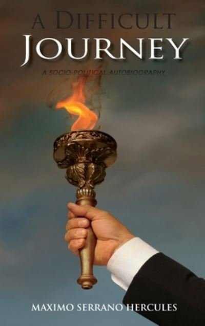 Cover for Maximo Serrano Hercules · A Difficult Journey (Hardcover Book) (2019)