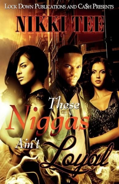 Cover for Nikki Tee · These Niggas Ain't Loyal (Paperback Book) (2018)