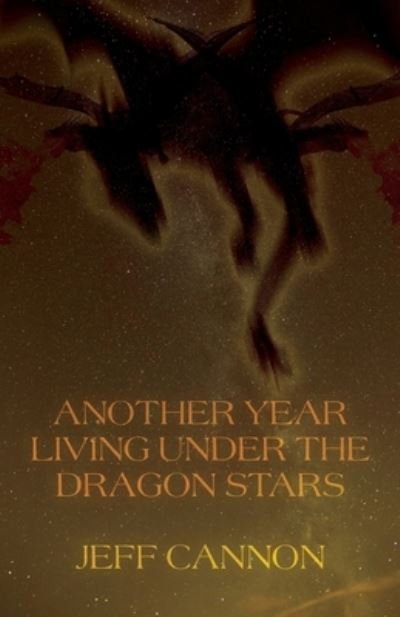 Cover for Jeff Cannon · Another Year of Living Under the Dragon Stars (Paperback Book) (2021)