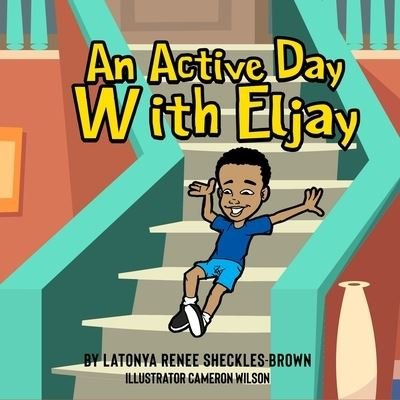 Cover for Renee Sheckles Brown LaTonya Renee Sheckles Brown · An Active Day with Eljay: Series (Paperback Book) (2022)