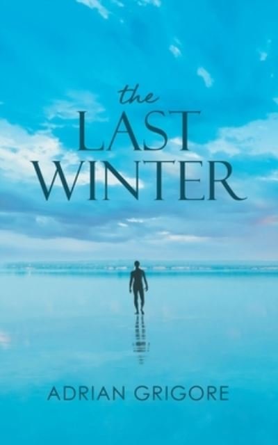 Last Winter - Adrian Grigore - 其他 - Adrian Grigore - 9781956529708 - 2022年1月28日