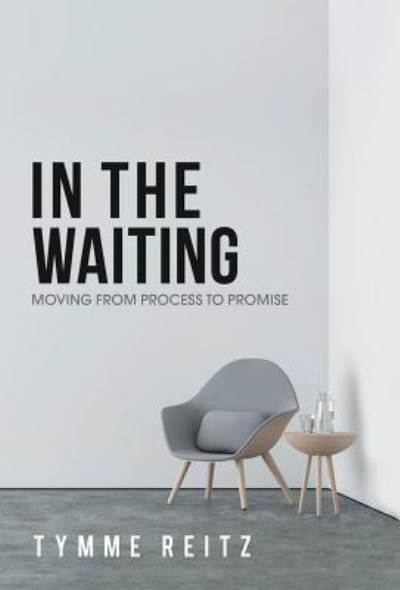 Cover for Tymme Reitz · In the Waiting (Hardcover Book) (2018)
