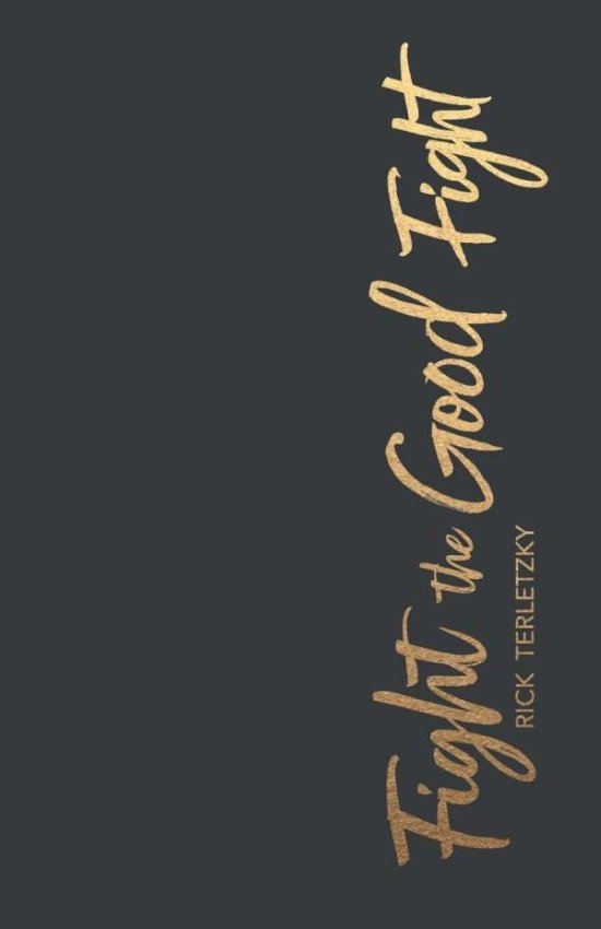 Cover for Rick Terletzky · Fight the Good Fight (Book) (2020)