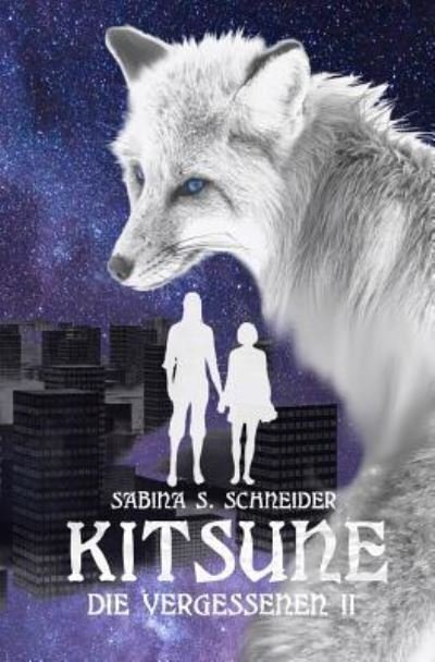 Cover for Sabina S Schneider · Die Vergessenen 02 - Kitsune (Paperback Book) (2017)