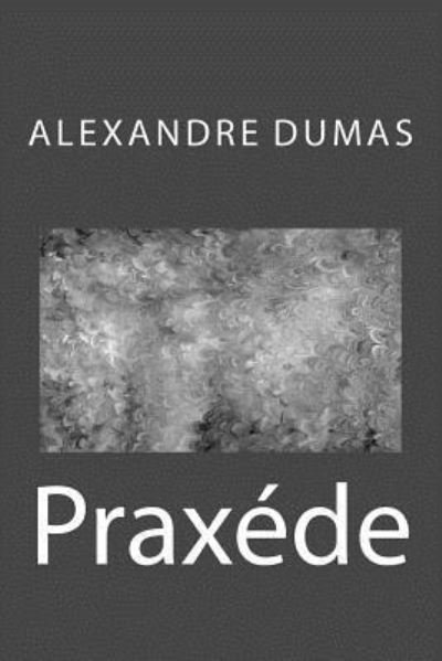 Cover for Alexandre Dumas · Praxede (Paperback Book) (2017)