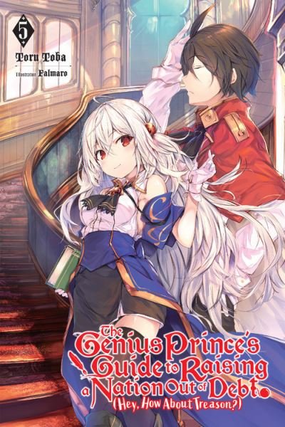 Cover for Falmaro · The Genius Prince's Guide to Raising a Nation Out of Debt (Hey, How About Treason?), Vol. 5 (light novel) (Paperback Book) (2020)