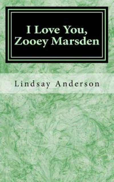 Cover for Lindsay Anderson · I Love You, Zooey Marsden (Paperback Book) (2017)