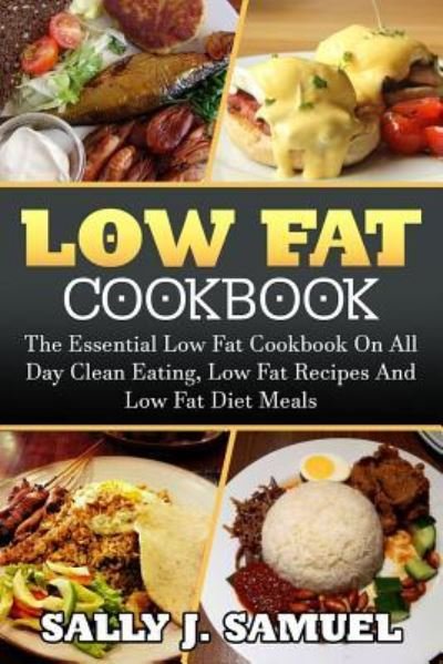Cover for Sally J Samuel · Low Fat Cookbook (Paperback Book) (2017)