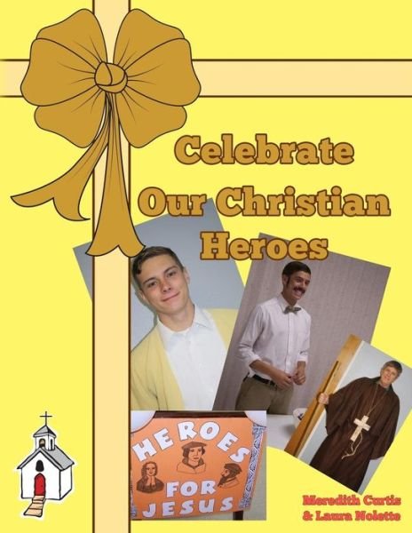 Cover for Laura Nolette · Celebrate Our Christian Heroes (Paperback Book) (2017)