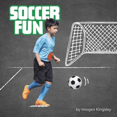 Cover for Imogen Kingsley · Soccer Fun (Hardcover Book) (2020)