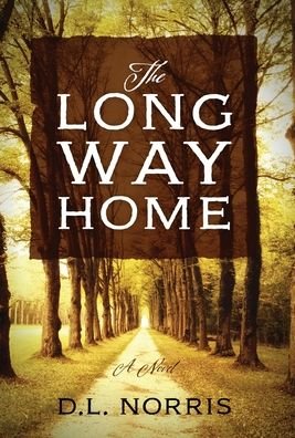 Cover for D L Norris · The Long Way Home (Hardcover Book) (2020)