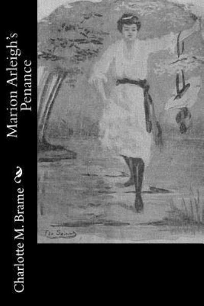 Cover for Charlotte M Brame · Marion Arleigh's Penance (Paperback Book) (2017)