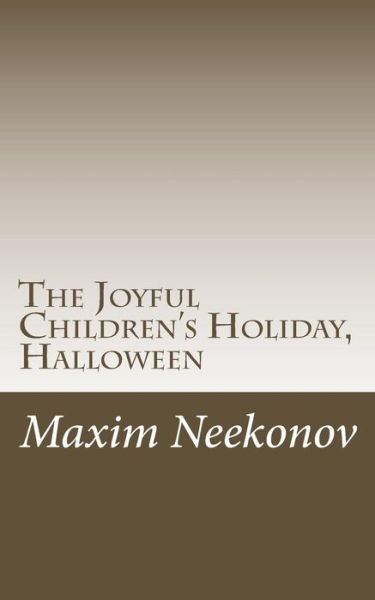 Cover for Maxim Neekonov · The Joyful Children's Holiday, Halloween (Paperback Book) (2017)