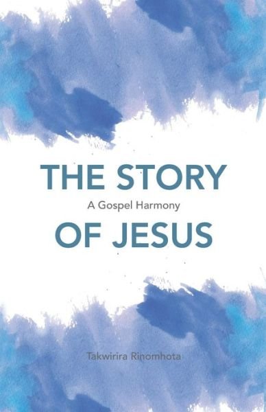 Cover for Takwirira Rinomhota · The Story of Jesus (Paperback Book) (2018)
