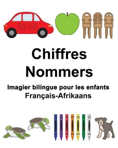 Cover for Richard Carlson Jr · Francais-Afrikaans Chiffres / Nommers Imagier bilingue pour les enfants (Paperback Book) (2017)