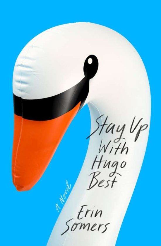 Cover for Erin Somers · Stay Up with Hugo Best: A Novel (Paperback Book) (2019)