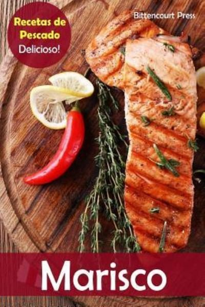 Cover for Bittencourt Press · Marisco: Recetas de Pescado: Delicioso! - Recetas de Pescado (Paperback Book) (2018)