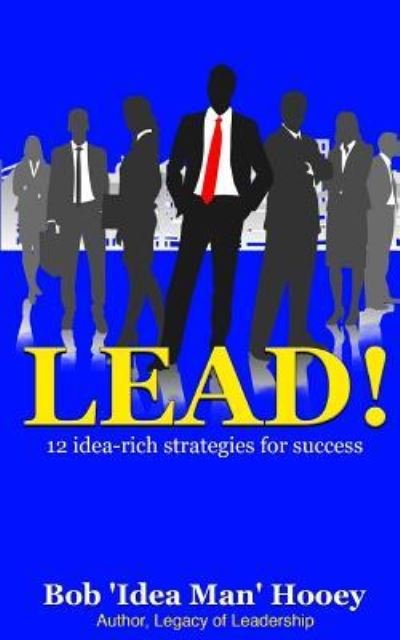 Cover for Bob 'Idea Man' Hooey · Lead! (Paperback Book) (2018)