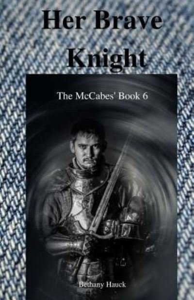 Cover for Bethany Hauck · Her Brave Knight (Paperback Book) (2018)