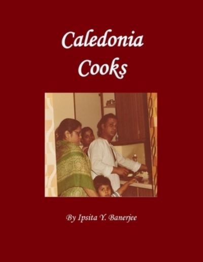 Cover for Ipsita Y Banerjee · Caledonia Cooks (Paperback Book) (2020)