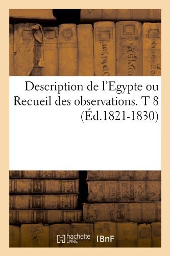 Cover for Collectif · Description De L'egypte Ou Recueil Des Observations. T 8 (Ed.1821-1830) (French Edition) (Paperback Book) [French edition] (2012)