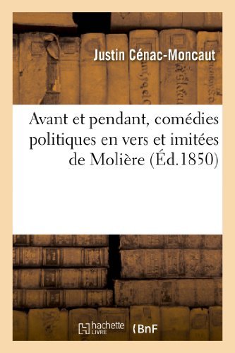 Cover for Cenac-moncaut-j · Avant et Pendant, Comedies Politiques en Vers et Imitees De Moliere (Paperback Book) (2018)